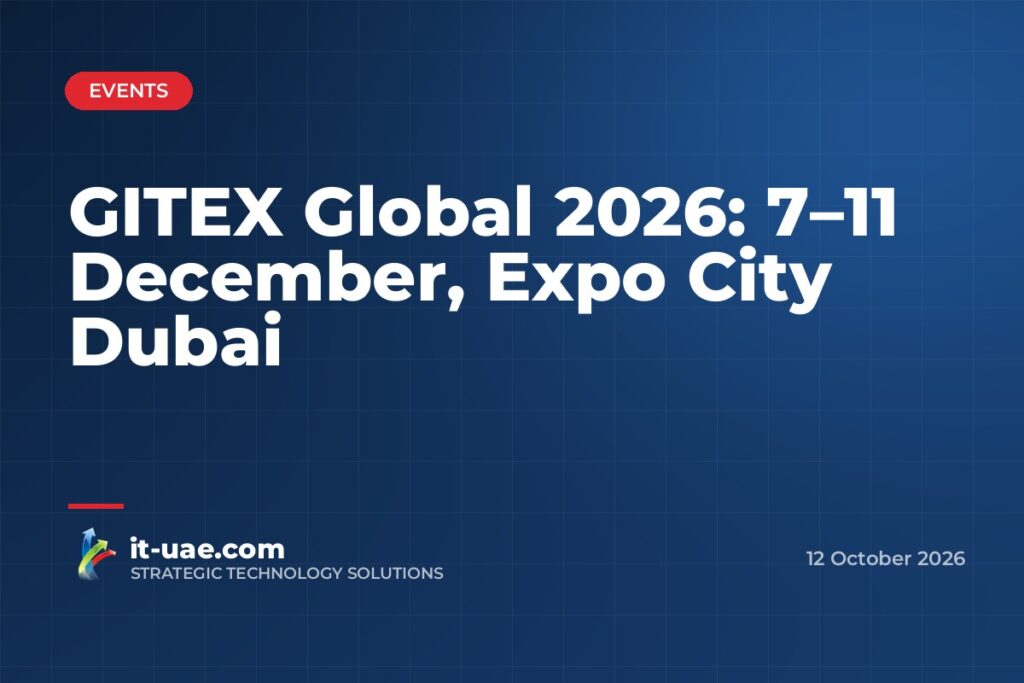 GITEX Global 2026 moves to December and a new venue at Expo City Dubai